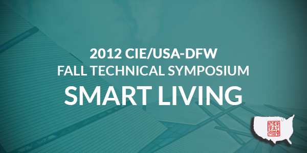 2012 CIE/USA-DFW Fall Technical Symposium